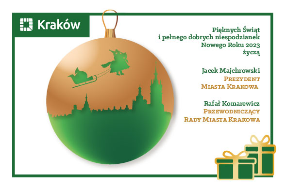Pięknych Świąt i pełnego dobrych niespodzianek Nowego Roku 2023 życzą Jacek Majchrowski Prezydent Miasta Krakowa i Rafał Komarewicz Przewodniczący Rady Miasta Krakowa. 