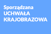 Uchwała krajobrazowa - procedura sporządzania