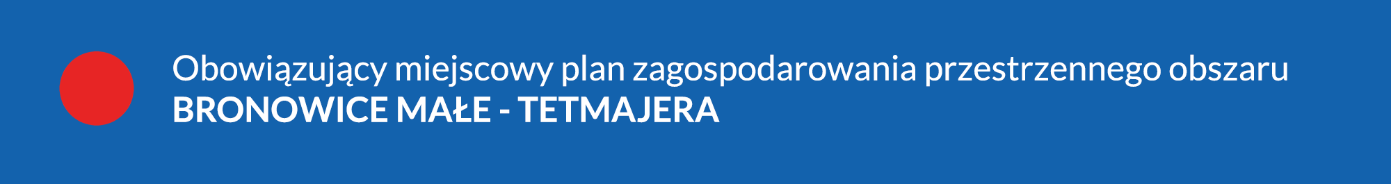 Obowiązujący plan BRONOWICE MAŁE - TETMAJERA