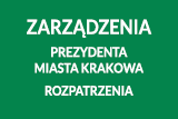 Zarządzenia Prezydenta Miasta (w tym rozpatrzenie wniosków)
