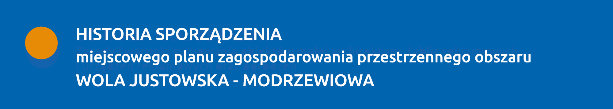 Historia sporządzenia planu WOLA JUSTOWSKA - MODRZEWIOWA