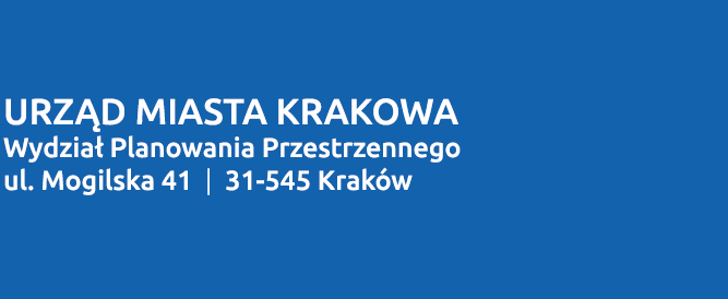 Adres: Urząd Miasta Krakowa, Wydział Planowania Przestrzennego, ul. Mogilska 41, 31-545 Kraków