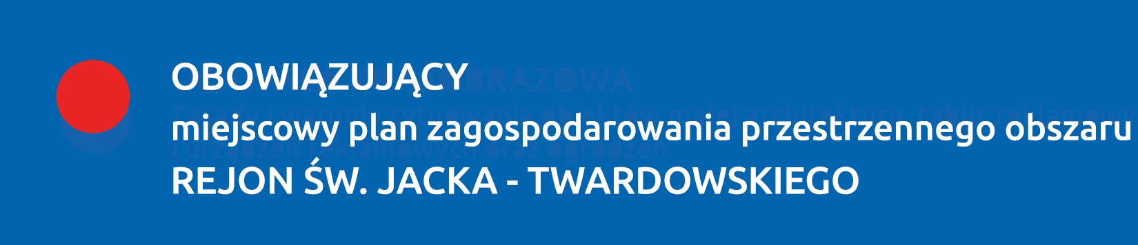 Obowiązujący plan REJON ŚW. JACKA - TWARDOWSKIEGO